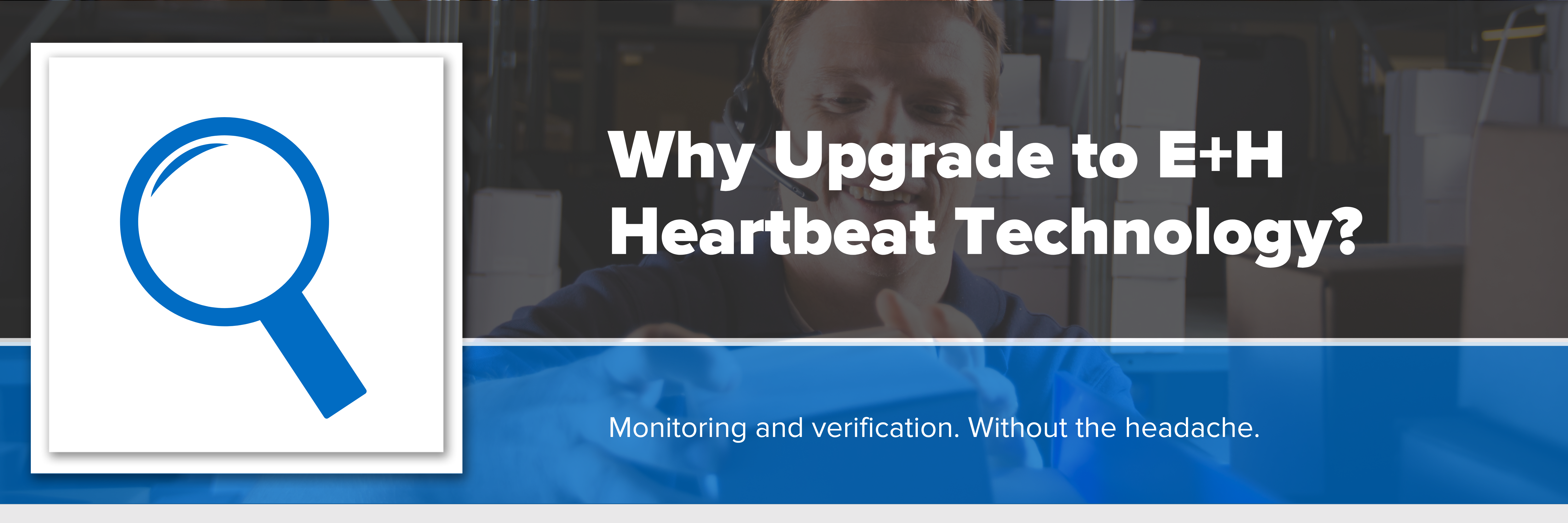 Header image with text "Why Upgrade to E+H Heartbeat Technology?"